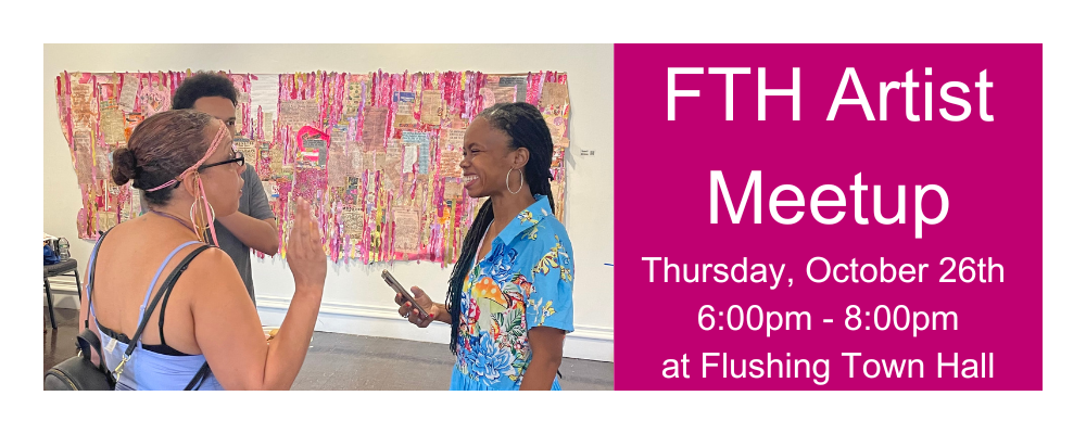 Flushing Town Hall | FTH Artist Meetup